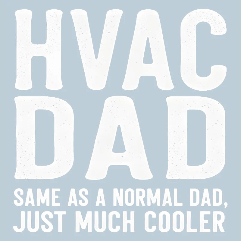 HVAC Dad Just Much Cooler Funny