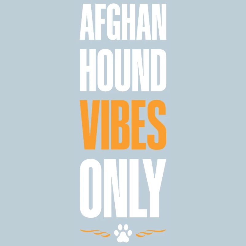 Afghan Hound Vibes Only