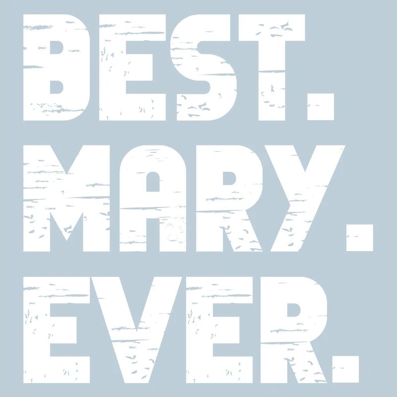 Best Mary Ever Geschenk Spruch