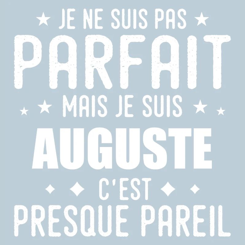 Auguste : authentique, imparfait, top, perfection