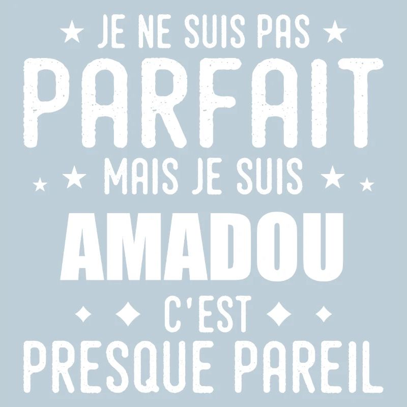 Amadou : authentique, imparfait, top, perfection