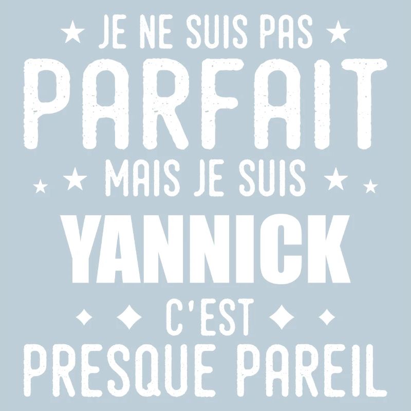 Yannick : authentique, imparfait, top, perfection