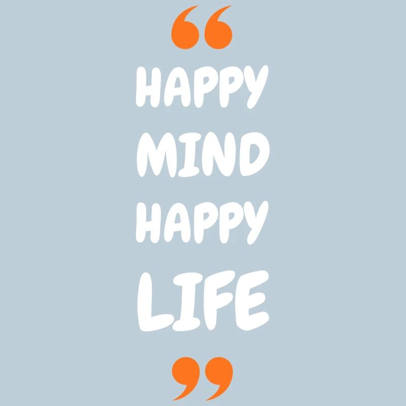 Happy Mind, Happy Life