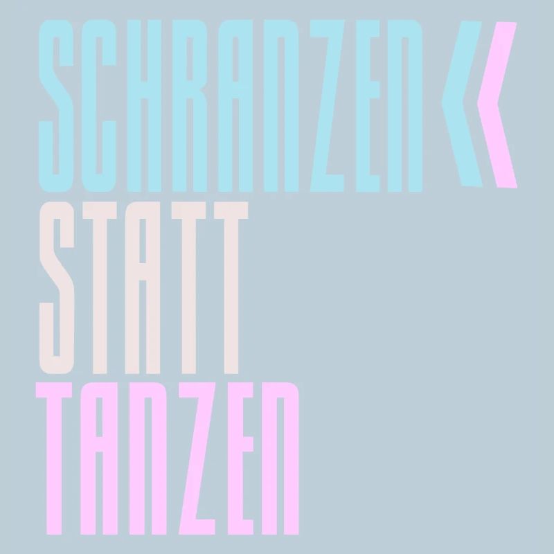 SCHRANZEN AU LIEU DE DANSER