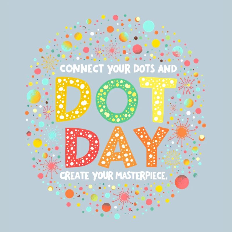 DOT DAY, CONNECT YOUR DOTS CREATE YOUR MASTERPIECE
