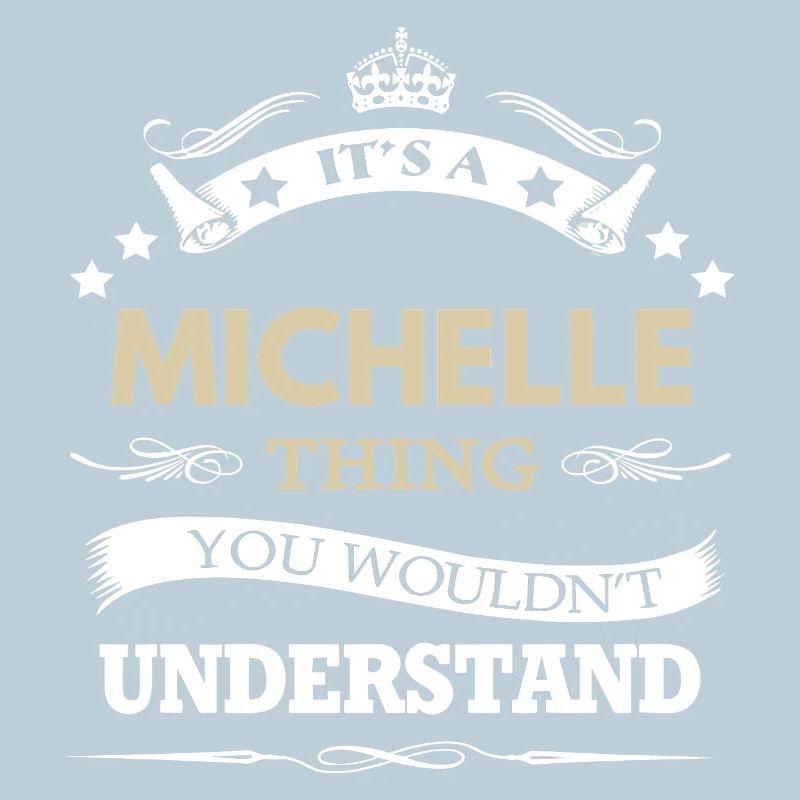 C’est une chose de Michelle que tu ne comprendrais pas drôle.