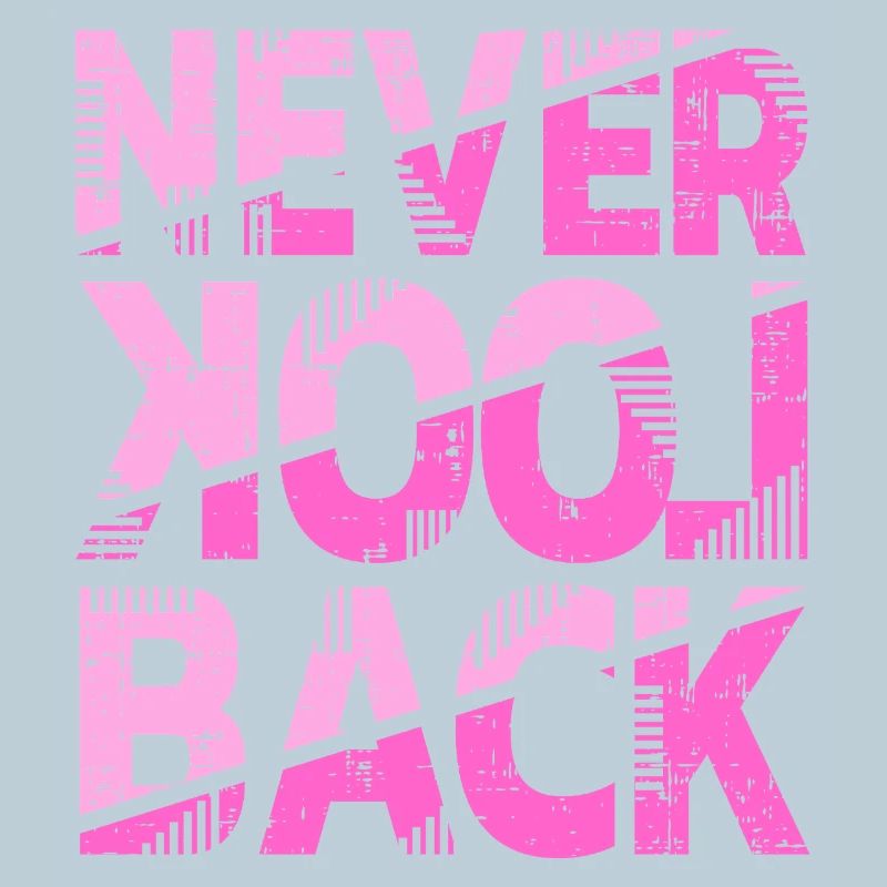 Never Look Back Motivationsdesign