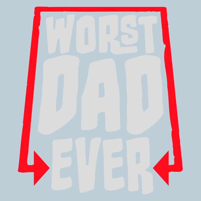 Worst Dad Ever Funny Sarcastic Father's Day Dad