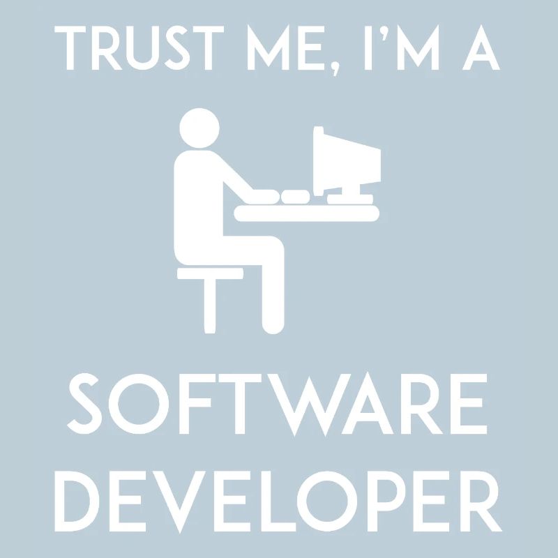Vertrau mir, ich bin Softwareentwickler