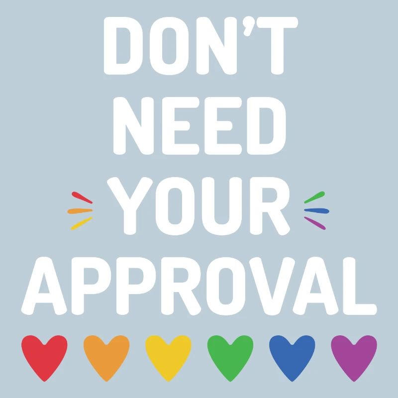 Don't Need Your Approval