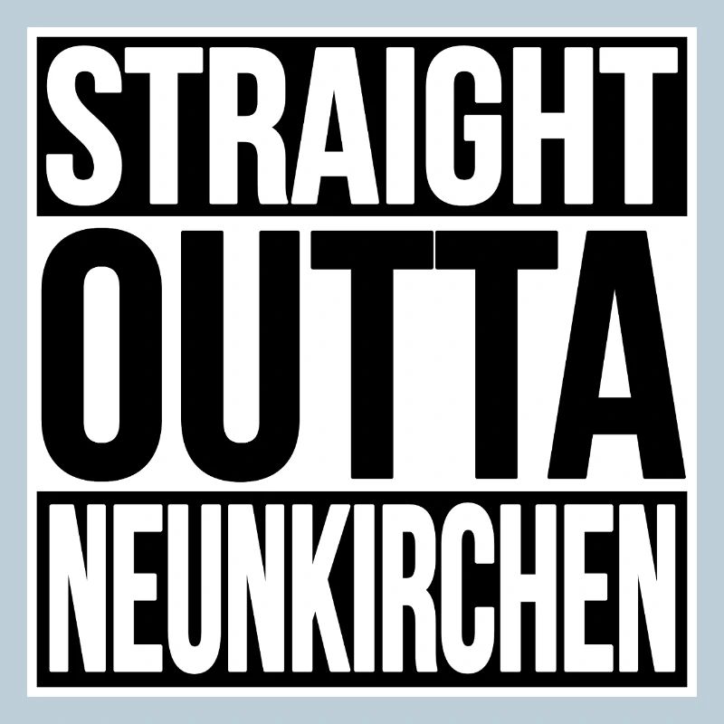 Straight Outta Neunkirchen