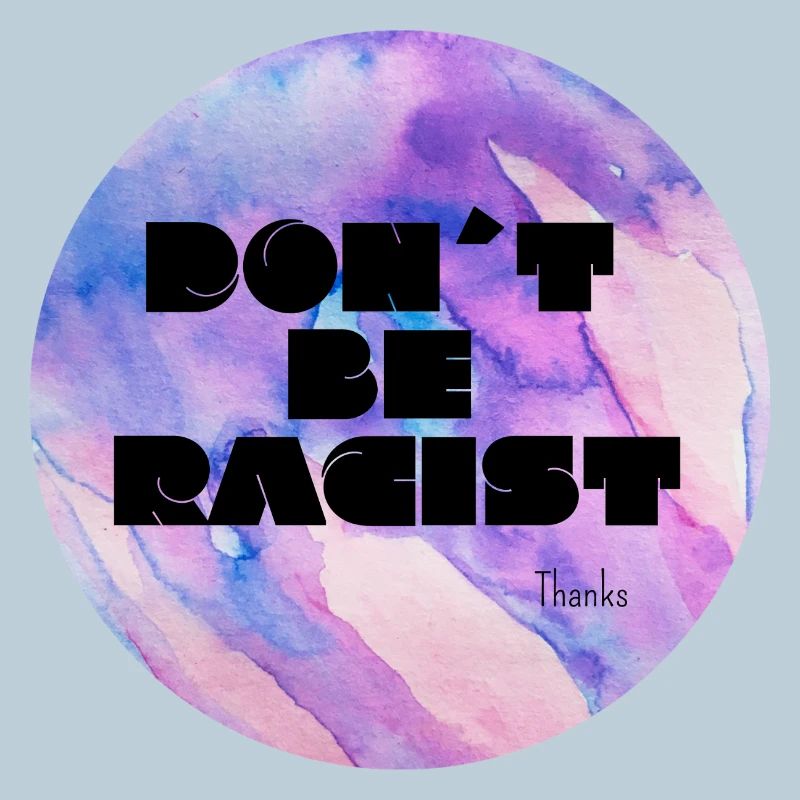 Don´t Be Racist