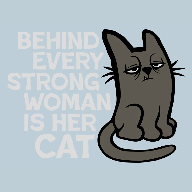 Cat Behind Every Strong Woman Annoyed Grumpy