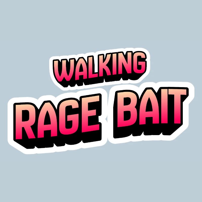 Walking Rage Bait
