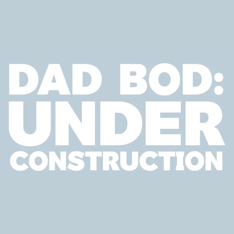 Dad Bod En Construction Joke Design