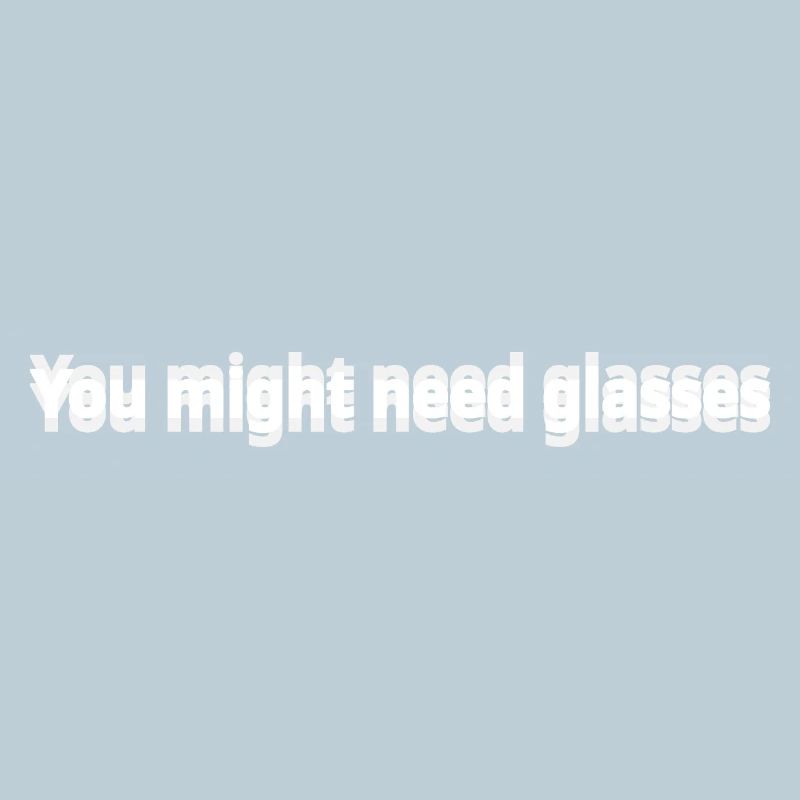 Möglicherweise benötigen Sie eine Brille