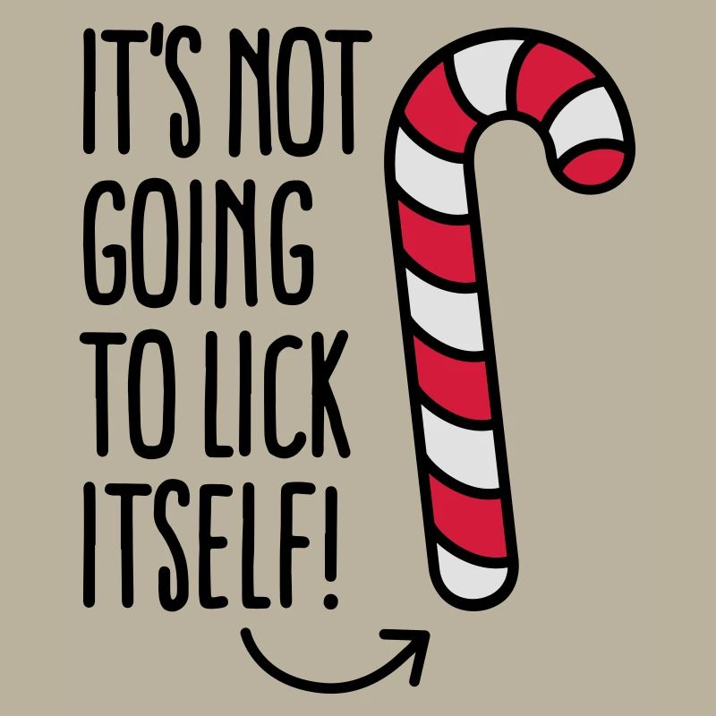It’s not going to lick itself (candy cane)