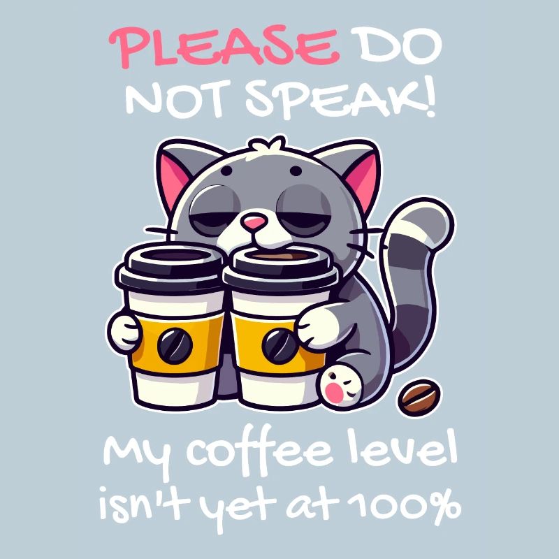 Bitte Nicht Sprechen, Kaffeepegel unter 100, Katze