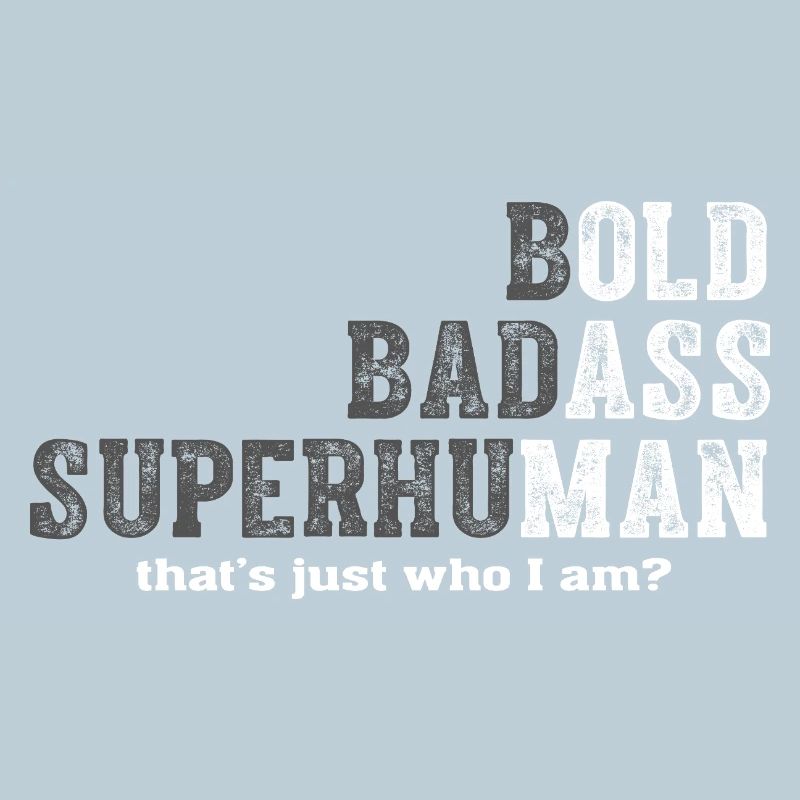 Bold Badass Superhuman