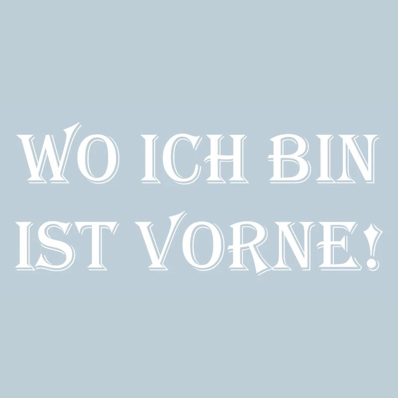 Wo ich bin ist vorne – Distressed Typografie