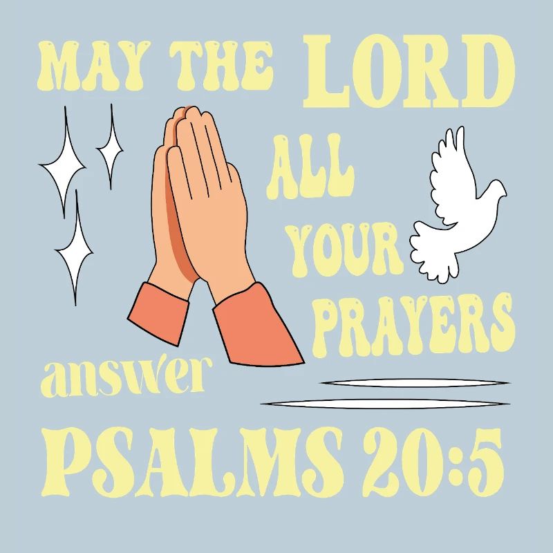 Psalm 20:5 May the Lord...