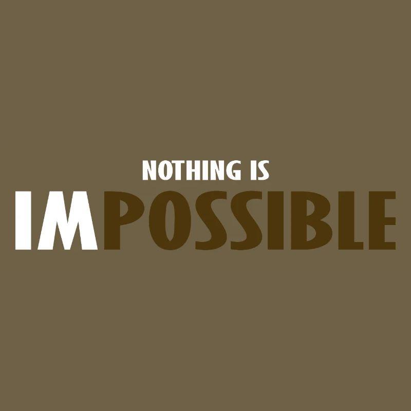 NO THING IS IMPOSSIBLE