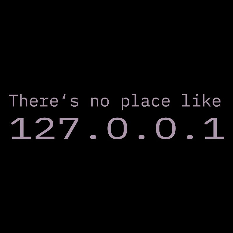 Programmierer Nerd IT Kein Ort wie Localhost
