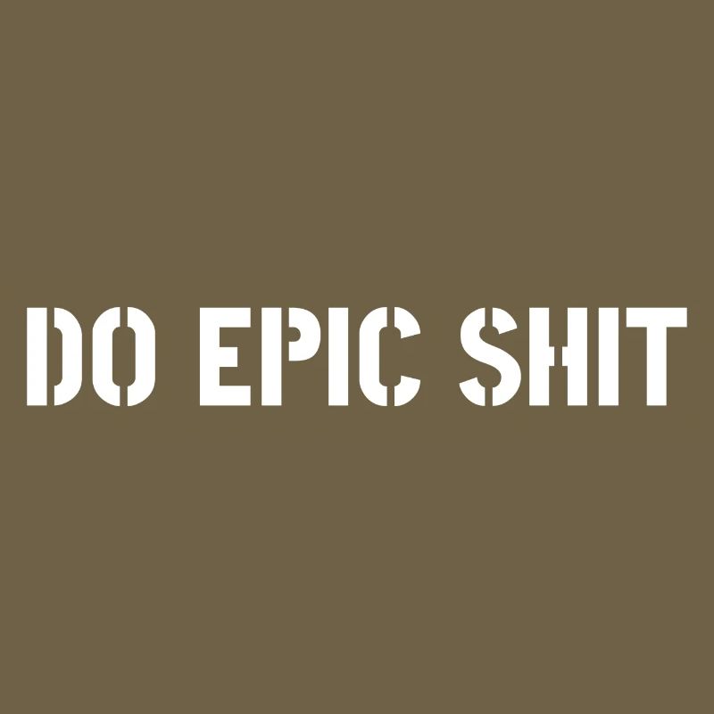 Do epic shit