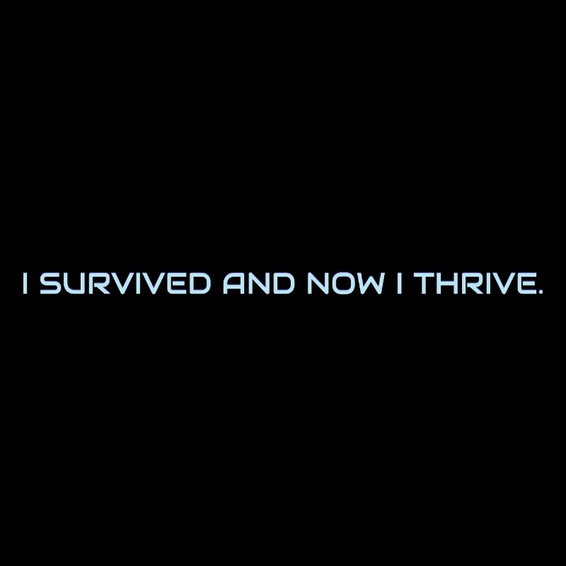 I_survived_and_now_I_thrive