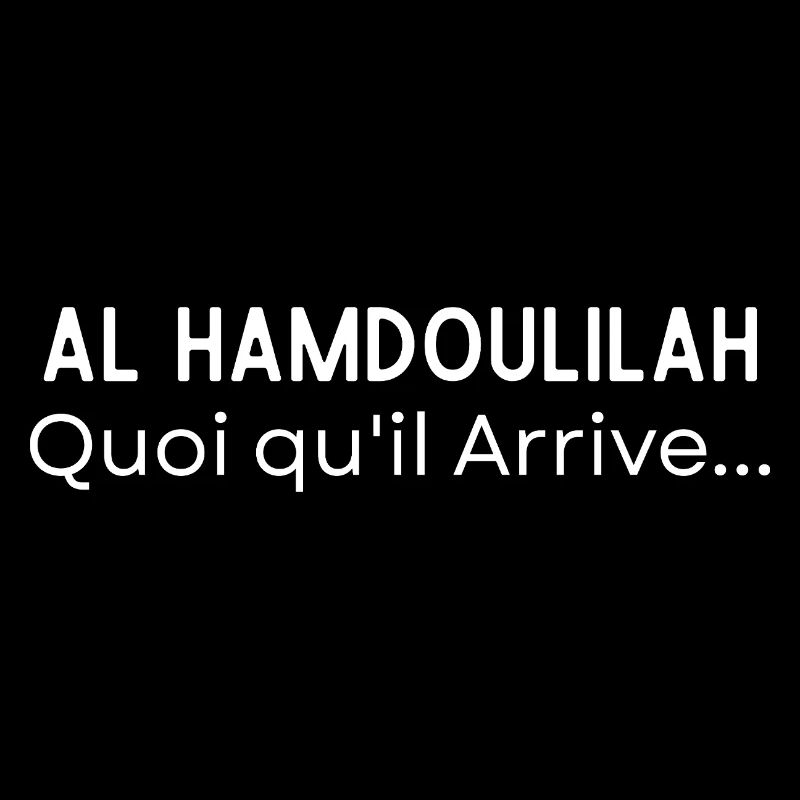 Al Hamdoulilah Quoi qu'il Arrive