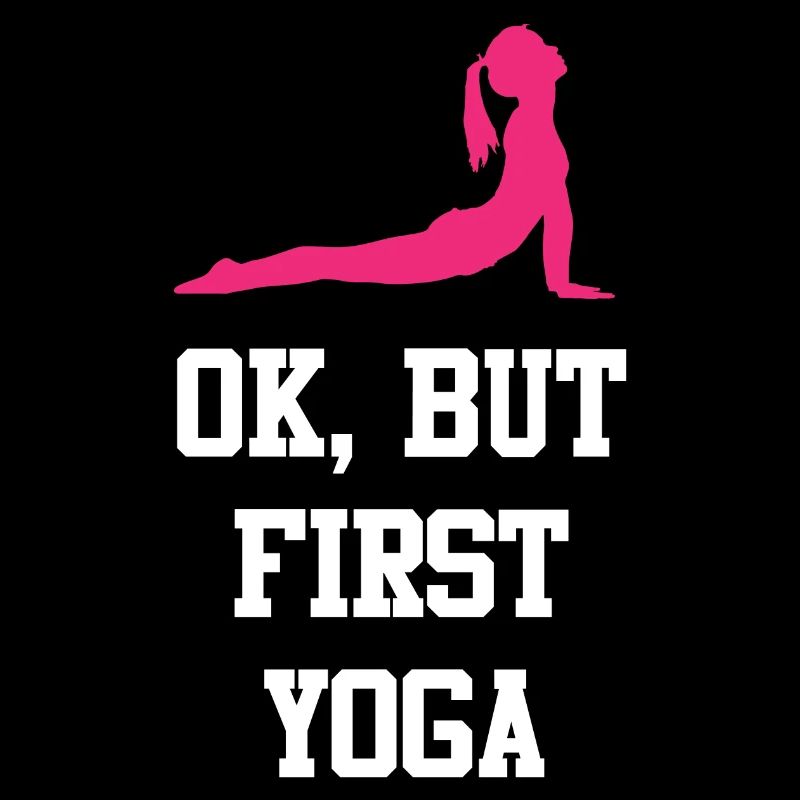 Ok, But First Yoga