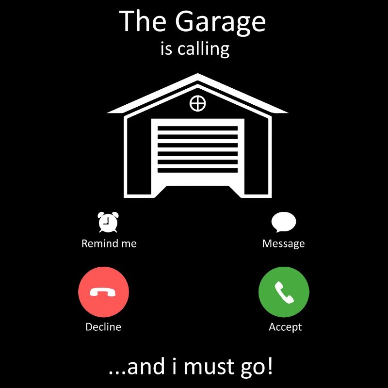 The Garage Is Calling I Must Go Car Mechanic