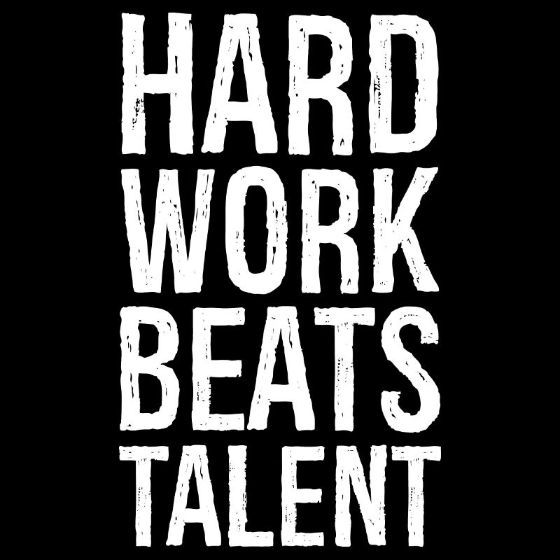 Harte Arbeit schlägt Talent