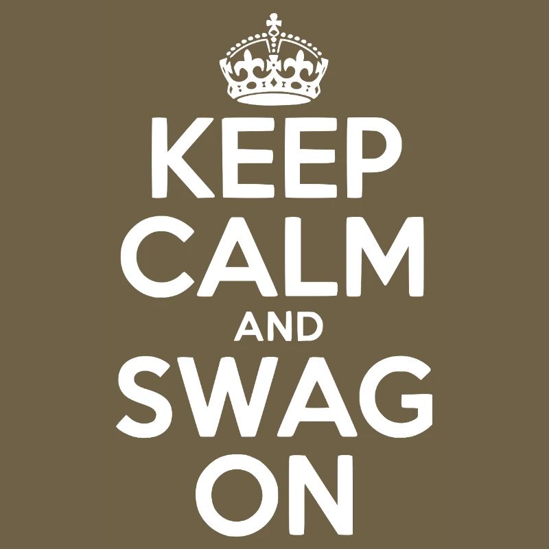 Keep Calm and Swag On