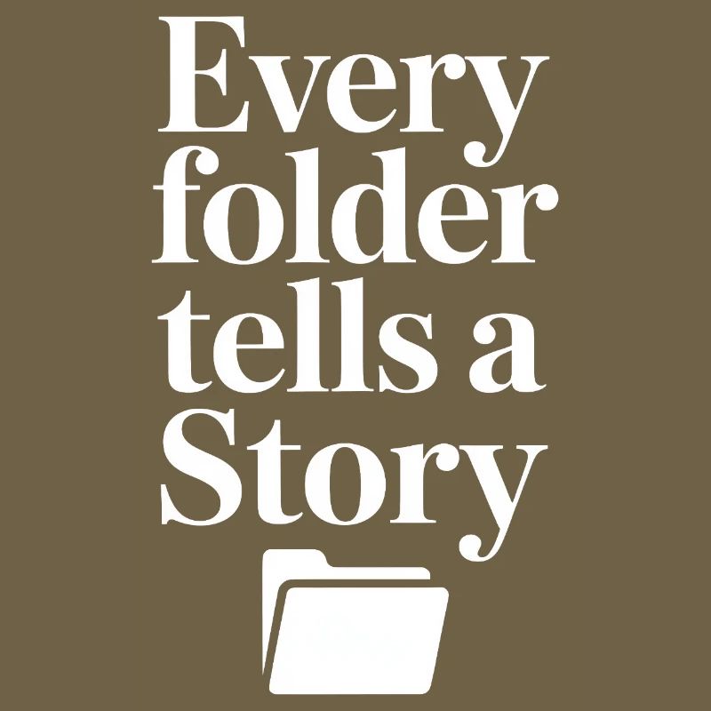Every Folder Tells a Story