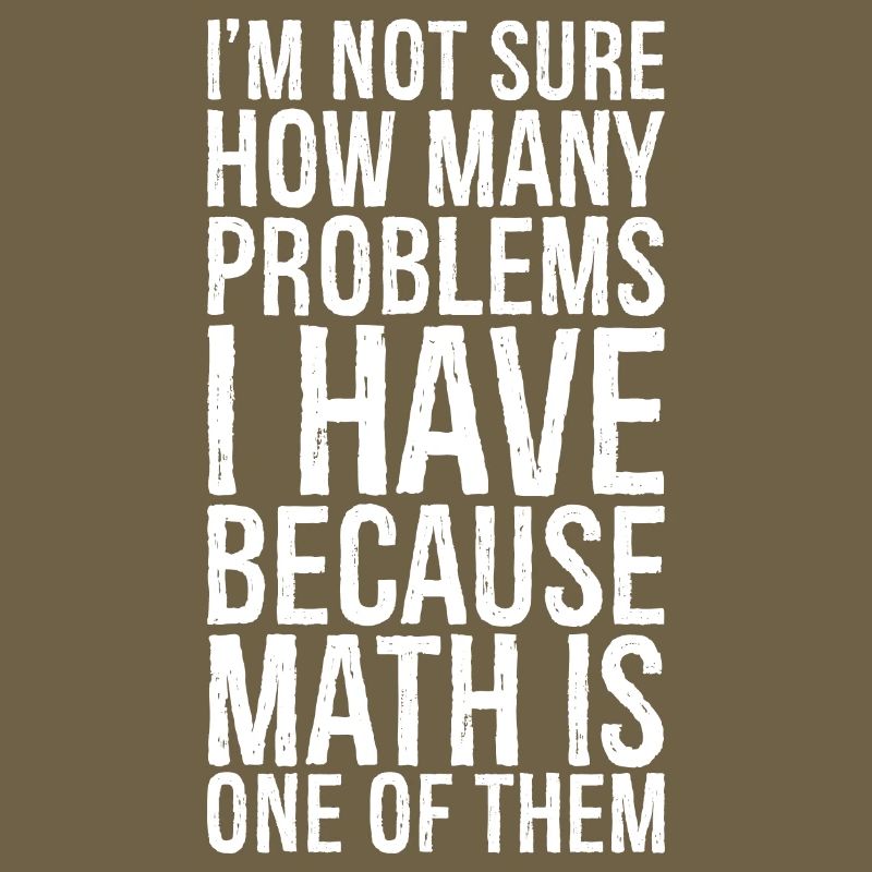 I'm not sure how many problems I have funny shirt