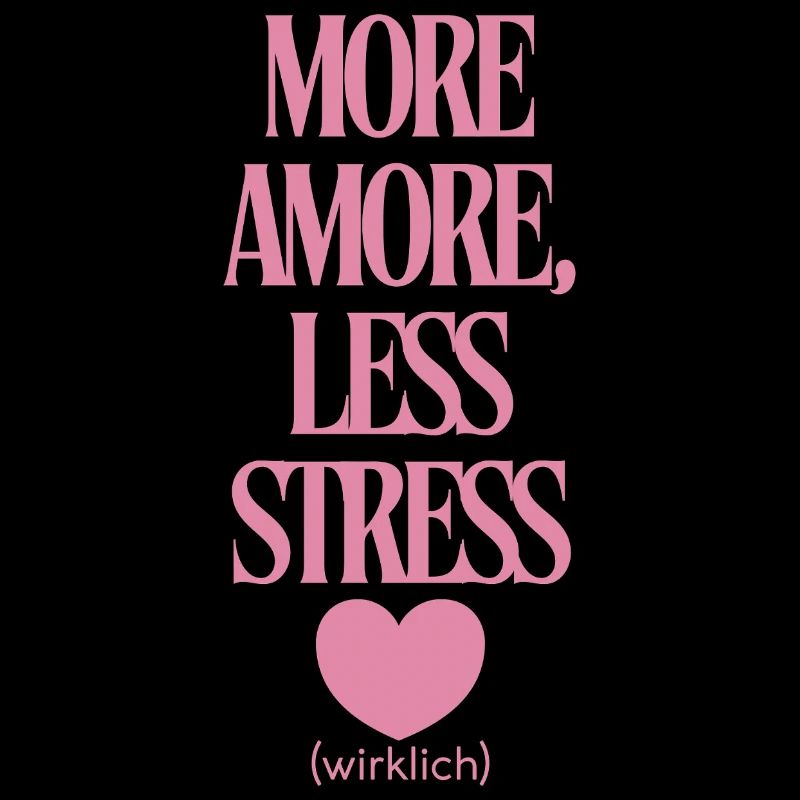 More love, less stress