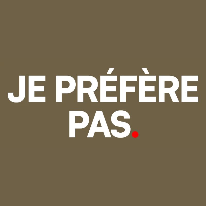 Je préfère pas
