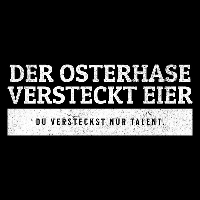 SARKASMUS - Osterhase versteckt Eier, du Talent.