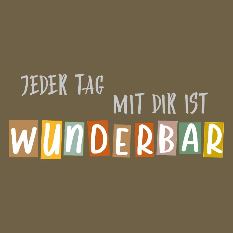 Jeder Tag mit dir ist Wunderbar