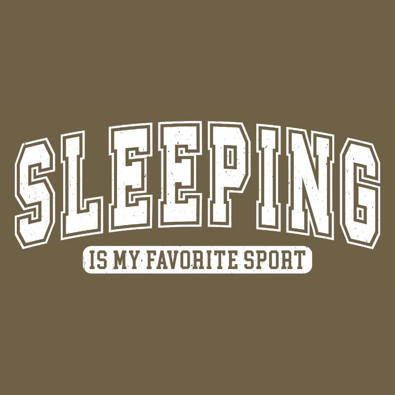 Sleeping is my favorite sport Sleeping fun