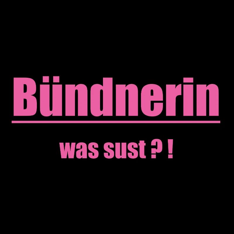 Bündnerin Was Sus?! Pink Text