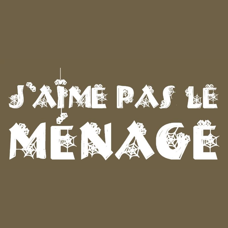 J'AIME PAS LE MÉNAGE ! 