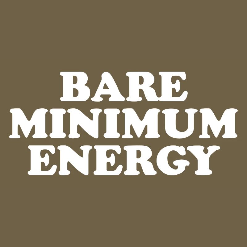 Bare Minimum Energy