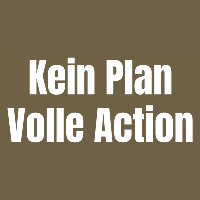 No plan Full action