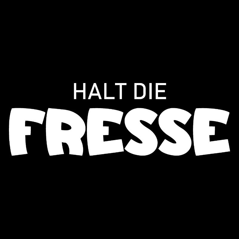 Halt die Fresse - Cooler Spruch