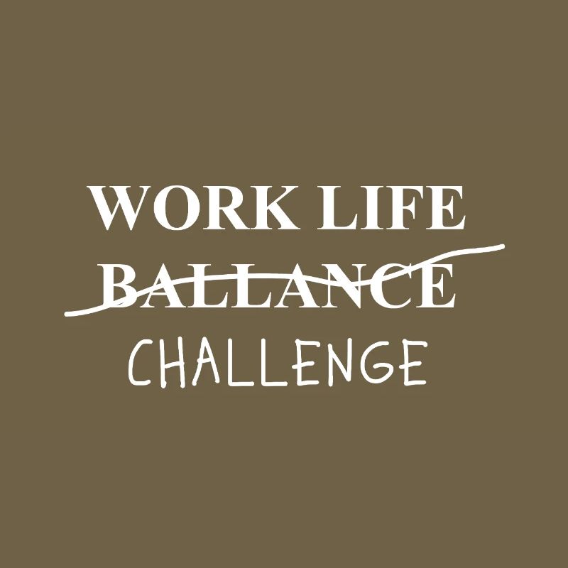 Work Life Balance Challenge Statement Self-Irony