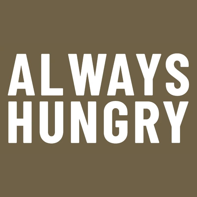 Always Hungry