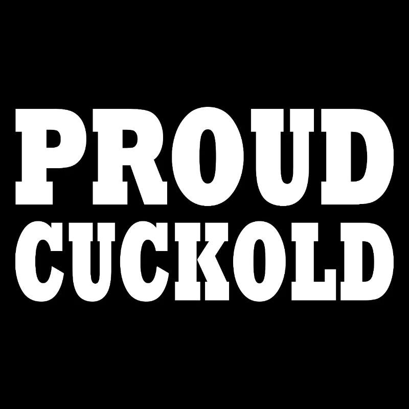Proud Cuckold