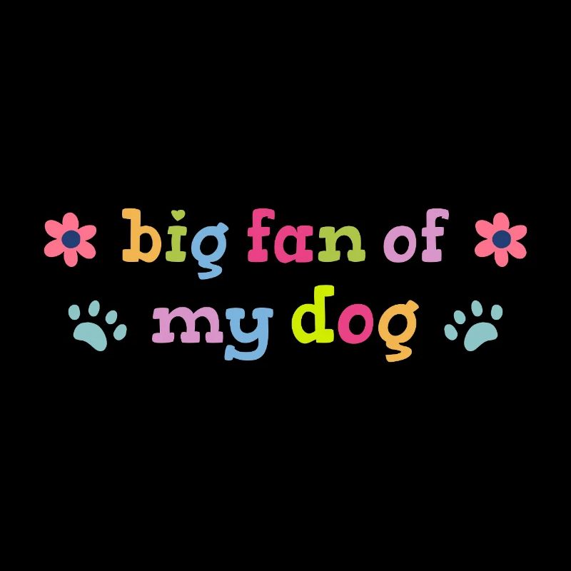Grand fan de mon chien